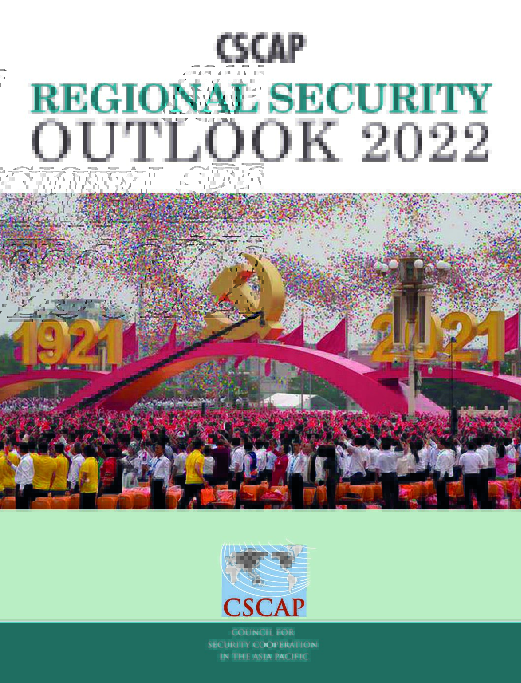 CSCAP Regional Security Outlook 2022 CSCAP Regional Security Outlook 2022